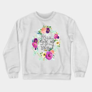 Her Children Arise Up And Call Her Blessed Crewneck Sweatshirt